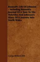 The Life of Samuel Johnson, LL.D., Including A Journal of a Tour to the Hebrides. A New Ed., With Numerous Additions and Notes; Volume 1 1145682219 Book Cover
