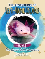 The Adventures of Left-Hand Island: Book 3 - The Great Gulf Adventure 177317018X Book Cover
