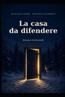 La casa da difendere (Italian Edition) B0HBF165V6 Book Cover