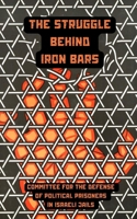 The Struggle Behind Iron Bars B0H5FT6HXP Book Cover