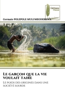 Le garçon que la vie voulait taire (French Edition) 6139763134 Book Cover