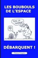 Les Boubouls de l'Espace débarquent ! (French Edition) B0851LXQDF Book Cover