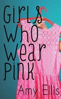Girls Who Wear Pink 1500494496 Book Cover