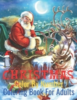 Christmas Color By Number Coloring Book For Book For Adults: Simple and Easy Christmas Adult Color By Numbers Coloring Book for Adult B08MVFZGPR Book Cover