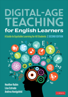 Digital-Age Teaching for English Learners: A Guide to Equitable Learning for All Students 1071824465 Book Cover