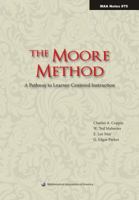 The Moore Method: A Pathway to Learner-Centered Instruction 0883851857 Book Cover