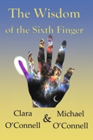 The Wisdom of the Sixth Finger: An Eternal Love Story B0FQCKQRTQ Book Cover
