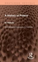 A History of Poland (Routledge Revivals) 1041412142 Book Cover