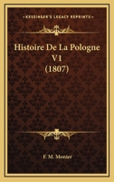 Histoire De La Pologne V1 (1807) 1160110743 Book Cover