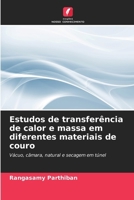 Estudos de transferência de calor e massa em diferentes materiais de couro (Portuguese Edition) 6203168165 Book Cover