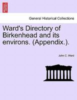 Ward's Directory of Birkenhead and its environs. (Appendix.). 1241122210 Book Cover