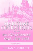 Maritime Operations in the Russo-Japanese War, 1904-1905: Volume One 1591141974 Book Cover