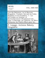 Lois Des Batimens, Ou Le Nouveau Desgodets, Traitant, Suivant Les Codes Napoleon Et de Procedure, 1 . Les Servitudes En General, Et Particulierement L 1289339171 Book Cover