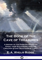 The Book of the Cave of Treasures 1911405659 Book Cover
