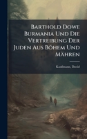 Barthold Dowe Burmania Und Die Vertreibung Der Juden Aus Böhem Und Mähren 1024399249 Book Cover