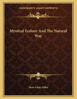 Mystical Ecstasy And The Natural Way 1163021199 Book Cover