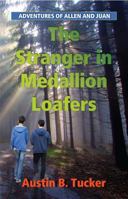 The Stranger in Medallion Loafers: Adventures of Allen and Juan 1942513798 Book Cover