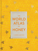 The World Atlas of Honey 0520397703 Book Cover