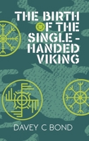 The Birth of the Single-Handed Viking 1528900537 Book Cover