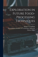 Exploration in Future Food-processing Techniques 1013612167 Book Cover