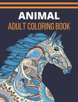 Animal Adult Coloring Book: 50 Unique Designs Including Lions, Bears, Tigers, Snakes, Birds, Fish, and More! B08MHMP2YZ Book Cover