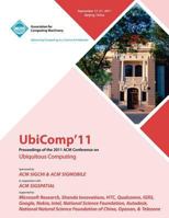 UbiComp 11 Proceedings of the 2011 ACM Conference on Ubiquitous Computing 1450306306 Book Cover