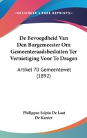 De Bevoegdheid Van Den Burgemeester Om Gemeenteraadsbesluiten Ter Vernietiging Voor Te Dragen: Artikel 70 Gemeentewet (1892) 1120415470 Book Cover