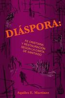 Diaspora, Fe Cristiana Y Restauracion Segun Santiago 1507829272 Book Cover