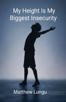 My Height Is My Biggest Insecurity B0GPGRC753 Book Cover