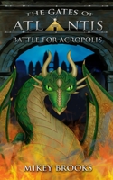 The Gates of Atlantis: Battle for Acropolis 1939993334 Book Cover