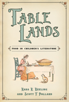 Table Lands: Food in Children's Literature 1496828356 Book Cover