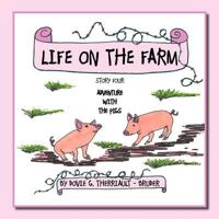 Life on the Farm - Adventure with the Pigs: Story Four 1467098035 Book Cover