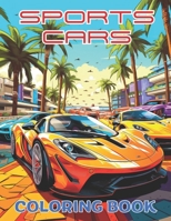 Sports Cars Coloring Book, embark on a creative and artistic journey, for all ages B0CQXXJ92F Book Cover