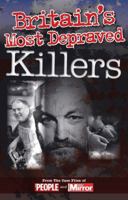 Crimes of the Century: Britain's Most Depraved Killers: From The Case Files of People and Daily Mirror 0857337181 Book Cover
