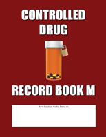 Controlled Drug Record Book M: Mid Size - Burgundy Cover 198423451X Book Cover