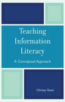 Teaching Information Literacy: A Conceptual Approach 0810852020 Book Cover