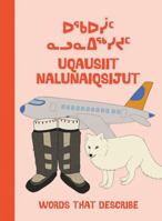 Words That Describe: Bilingual Inuktitut and English Edition 1774500345 Book Cover