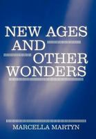 New Ages and Other Wonders 1452566011 Book Cover