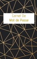 Carnet De Mot De Passe: Carnet De Mot de Passe : Journal d’adresses de sites web et de mots de passe | 5x8 pouces (12,7 cm x 20,32 cm) | 100 pages  | ... qui ont la mémoire courte ! (French Edition) 167593147X Book Cover