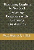 Teaching English to Second Language Learners with Learning Disabilities B0GX17BF4W Book Cover
