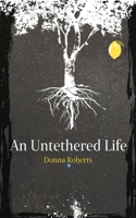 An Untethered Life 1973971771 Book Cover