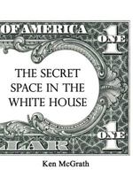 The Secret Space in the White House 1621379620 Book Cover