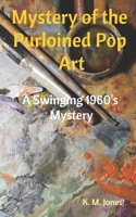 Mystery of the Purloined Pop Art: A Swinging 1960's Mystery B0DPH9Y2V3 Book Cover