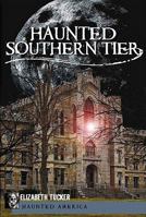 Haunted Southern Tier 1609491114 Book Cover