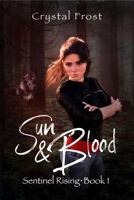 Sun & Blood: Sentinel Rising - Book 1 1957051027 Book Cover