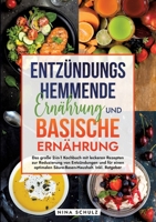 Entzündungshemmende Ernährung und Basische Ernährung: Das große 2-in-1 Kochbuch mit leckeren Rezepten zur Reduzierung von Entzündungen und für einen optimalen Säure-Basen-Haushalt. Inkl. Ratgeber 3384213548 Book Cover
