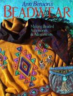 Ann Benson's Beadwear: Making Beaded Accessories and Adornments 0806908122 Book Cover