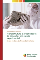 Microestrutura e propriedades do concreto: Um estudo experimental 613972595X Book Cover