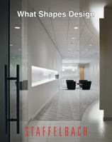 What Shapes Design: Staffelbach 0983450188 Book Cover