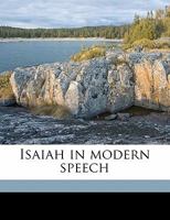 Isaiah in Modern Speech (Classic Reprint) 1176739255 Book Cover